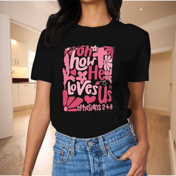 Oh How He Loves Us Christian Valentine Unisex T-Shirt