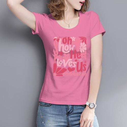 Oh How He Loves Us Christian Valentine Unisex T-Shirt